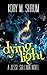 Dying Light by Kory M. Shrum Dying Light by Kory M. Shrum
