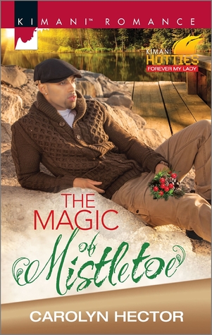 The Magic of Mistletoe (Kimani Romance: Forever My Lady)