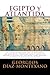 EGIPTO y ATLÁNTIDA. El origen egipcio de la historia de Atlantis.: Pruebas indiciarias en textos y mapas de papiros, sarcófagos, tumbas y templos egipcios ... Histórico-Científica nº 4)