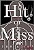 Hit Or Miss