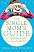 The Single Mom’s Guide to Finding Joy in the Chaos