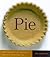 Pie: 300 Tried-and-True Rec...