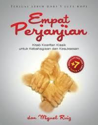 Empat Perjanjian: Kitab Kearifan Klasik untuk Kebahagiaan dan Kesuksesan