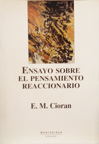 Ensayo sobre el pensamiento reaccionario y otros textos