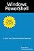 Windows PowerShell Fast Start: A Quick Start Guide for Windows PowerShell