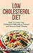 Low Cholesterol Diet - How To Lower Your Cholesterol Naturally to Prevent and Reverse Heart Disease: Low Cholesterol Cookbook, Congenital Heart Disease