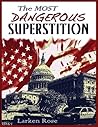 Book cover for The Most Dangerous Superstition