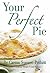 Your Perfect Pie