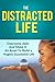 The Distracted Life by Adam Rudeen