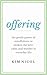Offering: The Gentle Power of Mindfulness to Awaken the Love, Calm, and Wonder in Everyday Life