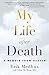 My Life After Death: A Memoir from Heaven