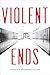 Violent Ends by Shaun David Hutchinson Violent Ends by Shaun David Hutchinson