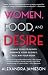 Women, Food, and Desire: Honor Your Cravings, Embrace Your Desires, Reclaim Your Body