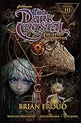 Jim Henson's The Dark Crystal: Creation Myths, Volume 3