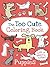 The Too Cute Coloring Book: Puppies