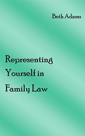 Representing Yourself in Family Law (Kindle Edition)