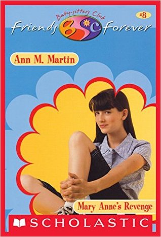 Mary Anne's Revenge (Baby-Sitters Club Friends Forever, #8)