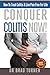 Conquer Colitis Now!: How To Treat Colitis & Live Pain Free For Life (Ulcerative Colitis, Ulcerative Colitis, Diet, Digestive Health, Digestive Tune Up, ... (The Doctor's Smarter Self Healing Series)