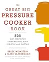 The Great Big Pressure Cooker Book by Bruce Weinstein