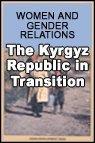 Women and Gender Relations : The Kyrgyz Republic in Transition