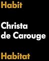 Habit-Habitat: Christa de Carouge
