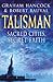 Talisman - Sacred Cities, secret faith by Graham Hancock