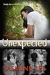 Unexpected by Jasmine Lee Unexpected by Jasmine Lee