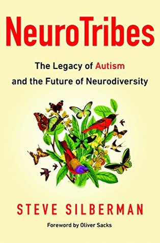 NeuroTribes: The Legacy of Autism and the Future of Neurodiversity
