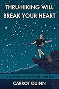 Thru-Hiking Will Break Your Heart: An Adventure on the Pacific Crest Trail