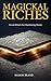 Magickal Riches by Damon Brand
