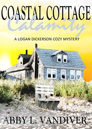 Coastal Cottage Calamity (Logan Dickerson #2)