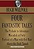 FOUR FANTASTIC TALES.  The ...