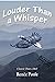 Louder Than a Whisper: Clea...