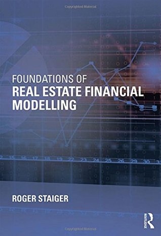 Foundations of Real Estate Financial Modelling (Paperback)