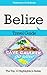 Belize Travel Guide: The To...