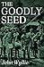 The Goodly Seed: A Novel of Life Inside a Japanese Prisoner-of-War Camp