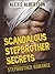 ROMANCE: Scandalous Stepbrother Secrets (Billionaire Bad Boy Taboo Romance) (New Adult Stepbrother Taboo Romance Short Stories)