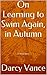 On Learning to Swim Again, in Autumn: A Short Story