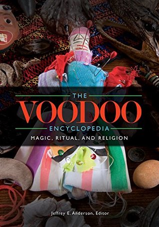 The Voodoo Encyclopedia: Magic, Ritual, and Religion (Kindle Edition)