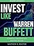 Invest Like Warren Buffett: Powerful Strategies for Building Wealth