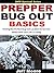 Prepper Bug Out Basics: Finding the Perfect Bug Out Location to Survive When SHTF and Life is Cheap (SHTF Survival Book 2)