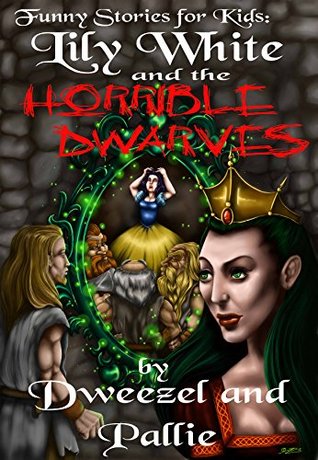Funny Stories for Kids: Lily White and the Horrible Dwarves (Kindle Edition)