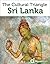 Sri Lanka: Travel Guide to Anuradhapura, Sigiriya, Polonnaruwa & Dambulla (Sri Lanka Travel Guide)
