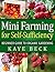 Mini Farming for Self-Sufficiency: Beginner Guide to Organic Gardening