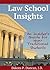 Law School Insights: An Insider's Guide for Non-Traditional Students