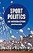 Sport Politics: An Introduc...