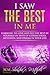 I Saw the Best in Me: Learning to love and see the best in yourself in spite of esteem issues, messiness, and drama in your life