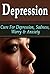 Depression: Cure For Depression, Sadness, Worry & Anxiety