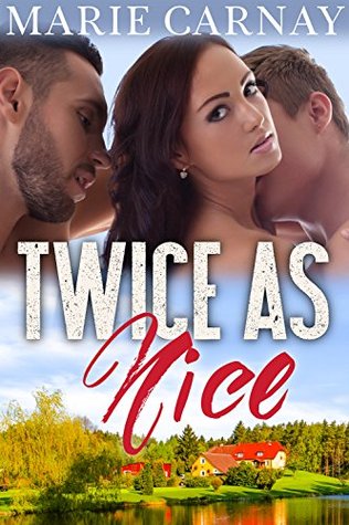 Twice as Nice (Mill Creek Ménage, #1)