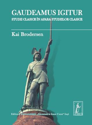 „Gaudeamus igitur“: studii clasice în afara studiilor clasice